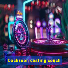 backroon casting couch